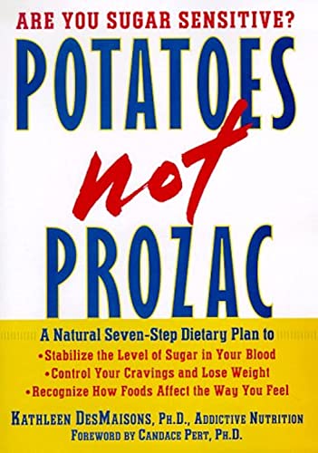 9780684849539: Potatoes Not Prozac: A Natural Seven-Step Dietary Plan to Stabililize the Level of Sugar in Your Blood, Control Your Cravings and Lost Weight, and Recognize How Foods affe