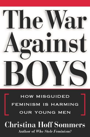 Beispielbild fr The War Against Boys: How Misguided Feminism Is Harming Our Young Men zum Verkauf von Wonder Book