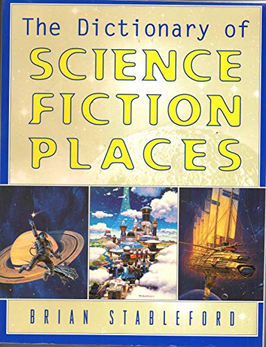 The DICTIONARY OF SCIENCE FICTION PLACES (9780684849584) by Stableford, Brian