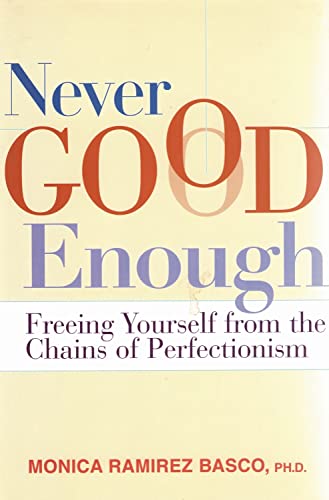 Beispielbild fr Never Good Enough: Freeing Yourself from the Chains of Perfectionism zum Verkauf von Wonder Book