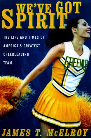 Stock image for We've Got Spirit : The Life and Times of America's Greatest Cheerleading Team for sale by SecondSale