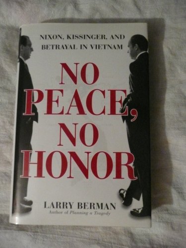 Stock image for No Peace, No Honor: Nixon, Kissinger, and Betrayal in Vietnam for sale by SecondSale