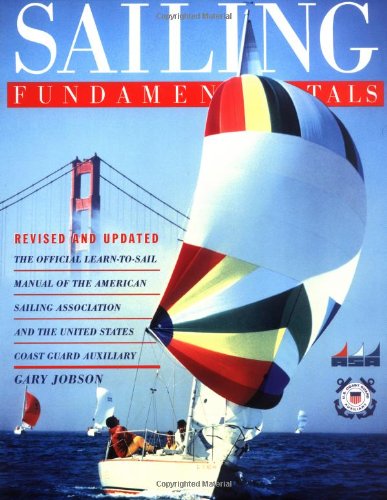 Beispielbild fr Sailing Fundamentals: The Official Learn-To-Sail Manual of the American Sailing Association and the United States Coast Guard Auxiliary zum Verkauf von Gulf Coast Books