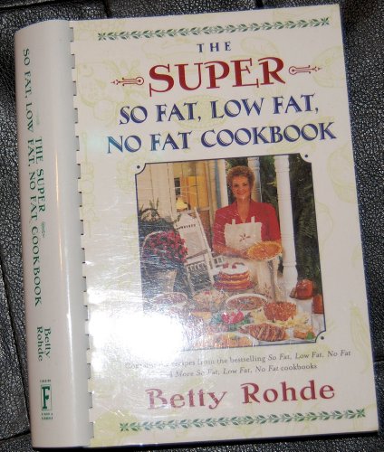 Stock image for The Super So Fat, Low Fat, No Fat Cookbook for sale by HPB-Ruby