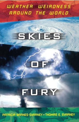 9780684850009: Skies of Fury: Weather Weirdness Around the World: Weather Wierdness Around the World