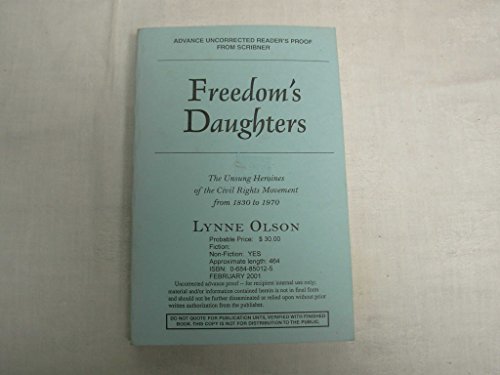9780684850122: Freedom's Daughters: The Unsung Heroines of the Civil Rights Movement from 1830 to 1970