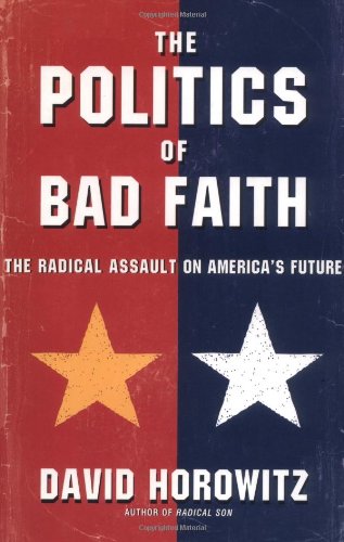 9780684850238: The Politics of Bad Faith: The Radical Assault on America's Future