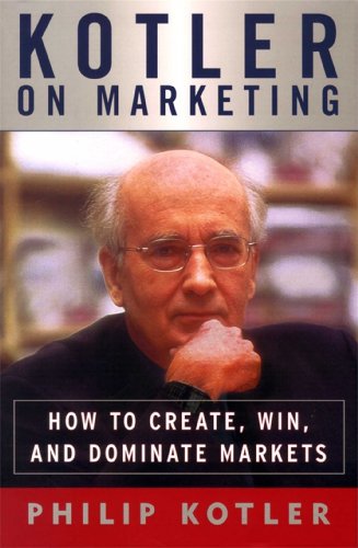 9780684850337: Kotler on Marketing: How to Create, Win, and Dominate Markets