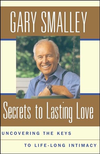 Beispielbild fr Secrets to Lasting Love: Uncovering the Keys to Life-Long Intimacy zum Verkauf von Christian Book Store