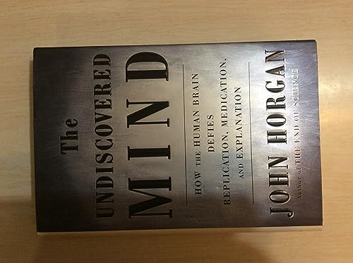 Beispielbild fr The Undiscovered Mind: How the Human Brain Defies Replication, Medication, and Explanation zum Verkauf von Wonder Book