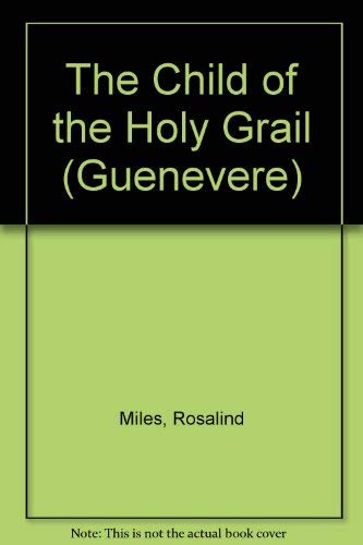 9780684851372: The Child of the Holy Grail: v. 3 (Guenevere S.)