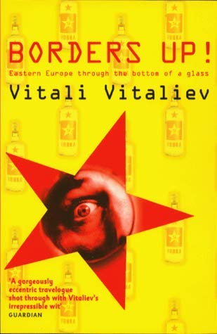 9780684851808: Borders Up [Lingua Inglese]: Eastern Europe Through the Bottom of a Glass