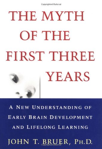 Beispielbild fr Myth of the First Three Years : A New Understanding of Early Brain Development and Lifelong Learning zum Verkauf von Better World Books: West