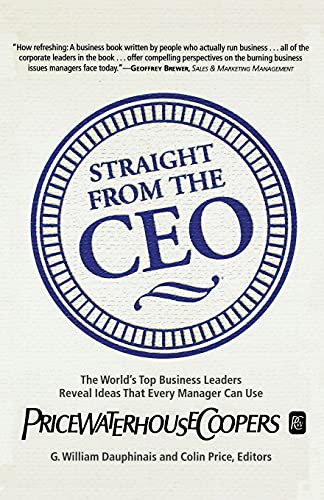 Stock image for Straight from the CEO: The World's Top Business Leaders Reveal Ideas That Every Manager Can Use for sale by SecondSale