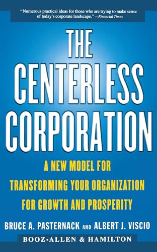 9780684851990: The CENTERLESS CORPORATION: A NEW MODEL FOR TRANSFORMING YOUR ORGANIZATION FOR GROWTH AND PROSPERITY