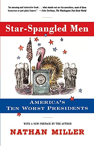 Imagen de archivo de Star-Spangled Men: America's Ten Worst Presidents a la venta por Wonder Book