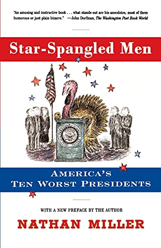 Stock image for Star-Spangled Men: America's Ten Worst Presidents for sale by Wonder Book