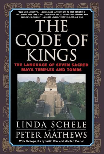 Beispielbild fr The Code of Kings : The Language of Seven Sacred Maya Temples and Tombs zum Verkauf von Better World Books