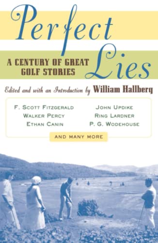9780684852324: Perfect Lies: A Century of Great Golf Stories