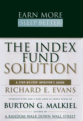 Beispielbild fr Earn More, Sleep Better : The Index Fund Solution: A Step-by-Step Investment Guide zum Verkauf von Better World Books