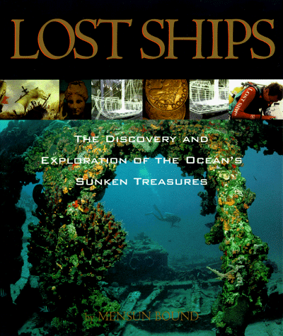 Stock image for Lost Ships: The Discovery and Exploration of the Ocean's Sunken Treasures for sale by Your Online Bookstore