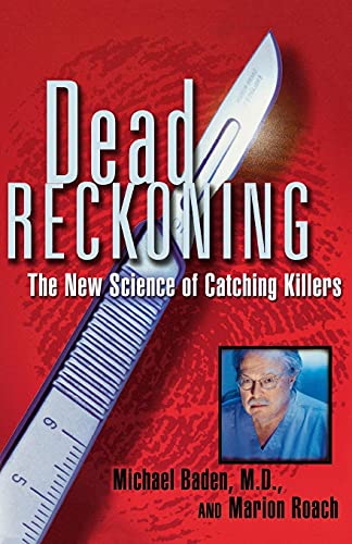 9780684852713: Dead Reckoning: The New Science of Catching Killers