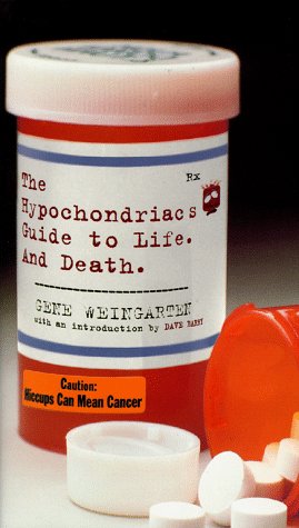 Beispielbild fr The Hypochondriac's Guide to Life and Death: Hiccups Can Mean Cancer, and Other Terrifying Medical Truths zum Verkauf von ThriftBooks-Atlanta