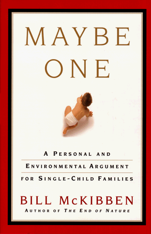 Beispielbild fr Maybe One : An Environmental and Personal Argument for Single-Child Families zum Verkauf von Better World Books