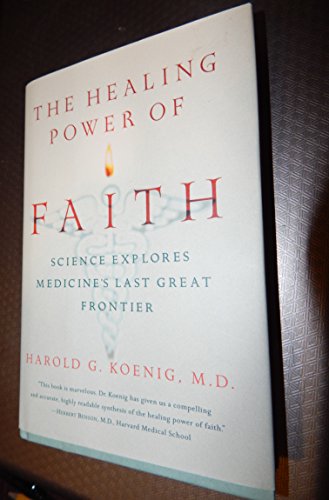 Imagen de archivo de The Healing Power of Faith : Science Explores Medicine's Last Great Frontier a la venta por Better World Books