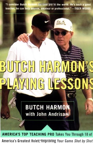 9780684853116: Butch Harmon's Playing Lessons: Improving Your Game Shot by Shot
