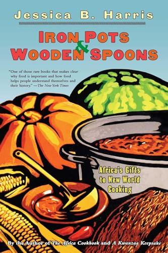 Beispielbild fr Iron Pots & Wooden Spoons: Africa's Gifts to New World Cooking zum Verkauf von ThriftBooks-Phoenix