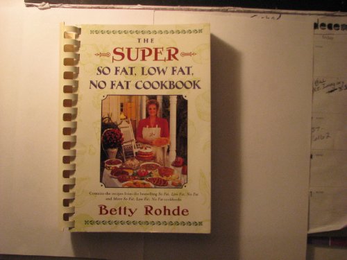 Beispielbild fr The Super So Fat, Low Fat, No Fat Cookbook zum Verkauf von Once Upon A Time Books