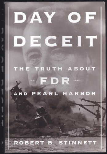 Day of Deceit : The Truth About FDR and Pearl Harbor