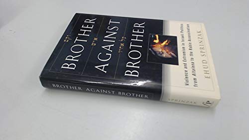 Stock image for Brother Against Brother: Violence and Extremism in Israeli Politics for sale by The Book Cellar