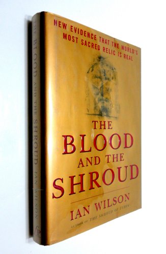 Imagen de archivo de The Blood and the Shroud: New Evidence That the World's Most Sacred Relic is Real a la venta por SecondSale