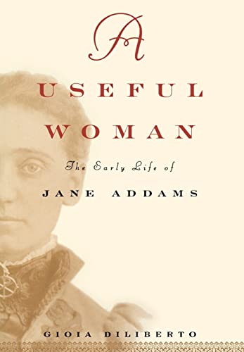 9780684853659: A Useful Woman: The Early Life of Jane Addams