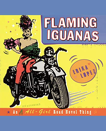 Stock image for Flaming Iguanas: An Illustrated All-Girl Road Novel Thing for sale by ZBK Books