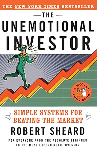 Imagen de archivo de The Unemotional Investor: Simple System for Beating the Market (Motley Fool Books) a la venta por Wonder Book