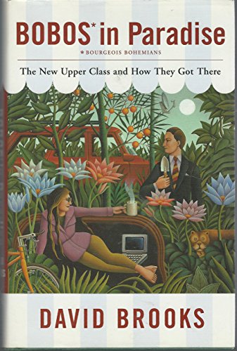 9780684853772: Bobos in Paradise: The New Upper Class and How They Got There