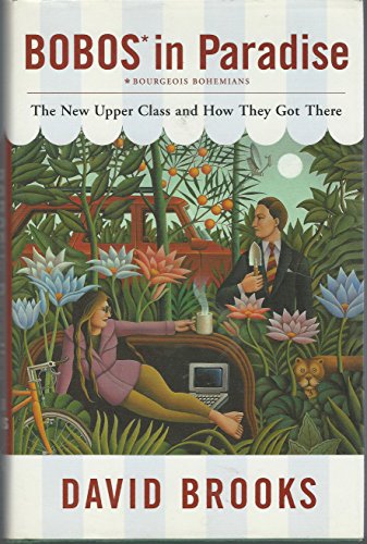 Stock image for Bobos in Paradise: The New Upper Class and How They Got There for sale by Dream Books Co.