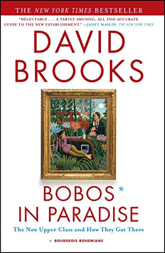 Beispielbild fr Bobos in Paradise : The New Upper Class and How They Got There zum Verkauf von Better World Books
