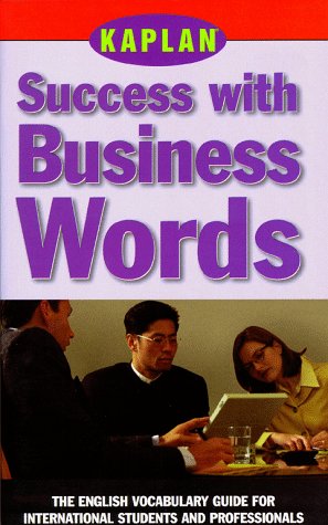 Stock image for Kaplan Success with Business Words: The English Vocabulary Guide for International Students and Professionals for sale by ThriftBooks-Atlanta