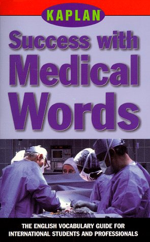 Beispielbild fr Kaplan Success with Medical Words: The English Vocabulary Guide for International Students and Professionals zum Verkauf von ThriftBooks-Dallas