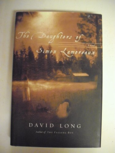 The Daughters of Simon Lamoreaux: A Novel (9780684854144) by Long, David