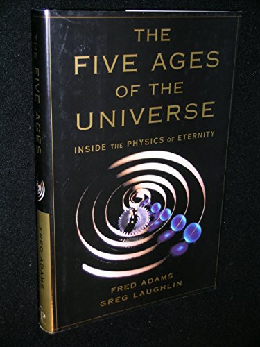 Stock image for The Five Ages of the Universe: Inside the Physics of Eternity for sale by Idaho Youth Ranch Books