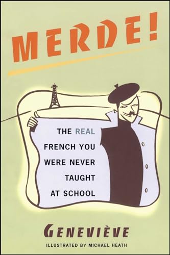 Stock image for Merde!: The Real French You Were Never Taught at School (Sexy Slang Series) for sale by Orion Tech