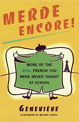 Stock image for Merde Encore!: More of the Real French You Were Never Taught at School (Sexy Slang Series) for sale by Gulf Coast Books