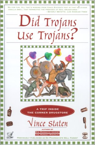 Imagen de archivo de Did Trojans Use Trojans?: A Trip Inside the Corner Drugstore (aka Do Pharmacists Sell Farms ?) a la venta por The Warm Springs Book Company