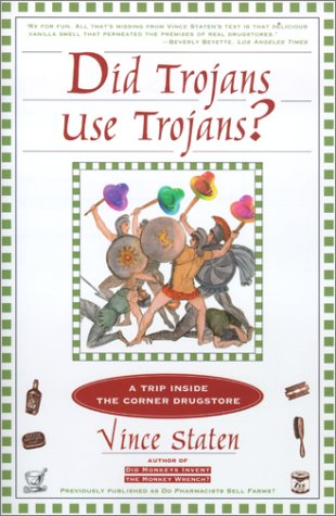 Did Trojans Use Trojans?: A Trip Inside the Corner Drugstore (9780684854335) by Staten, Vince