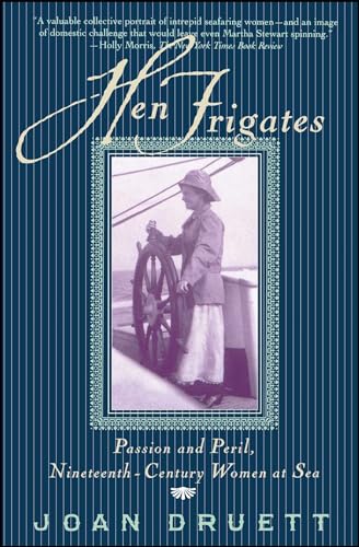 9780684854342: HEN FRIGATES: Passion and Peril, Nineteenth-Century Women at Sea